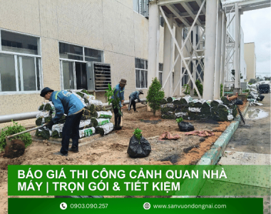 Báo giá thi công cảnh quan nhà máy